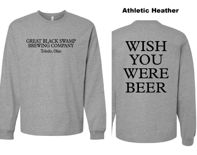 Wish You Were Beer - GBS Heavyweight L/S Tee