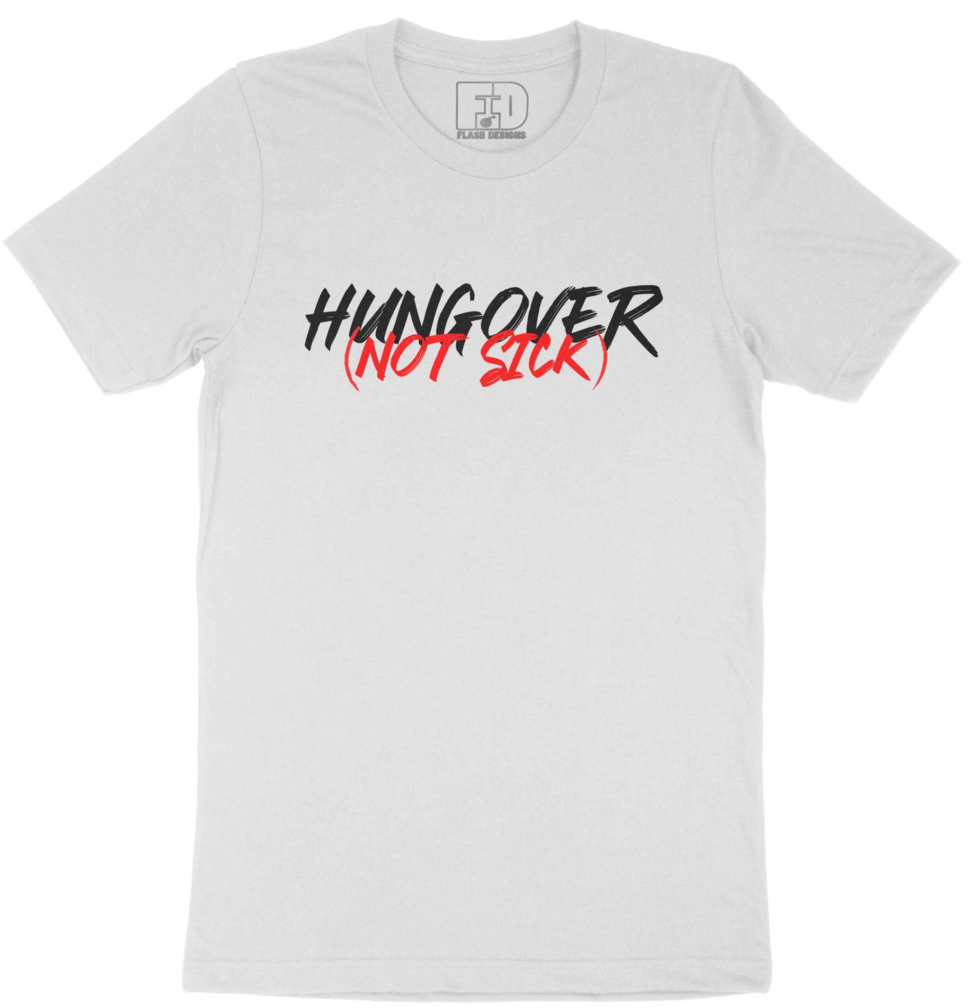 Hungover Not Sick Shirt