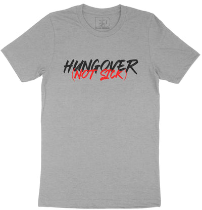 Hungover Not Sick Shirt