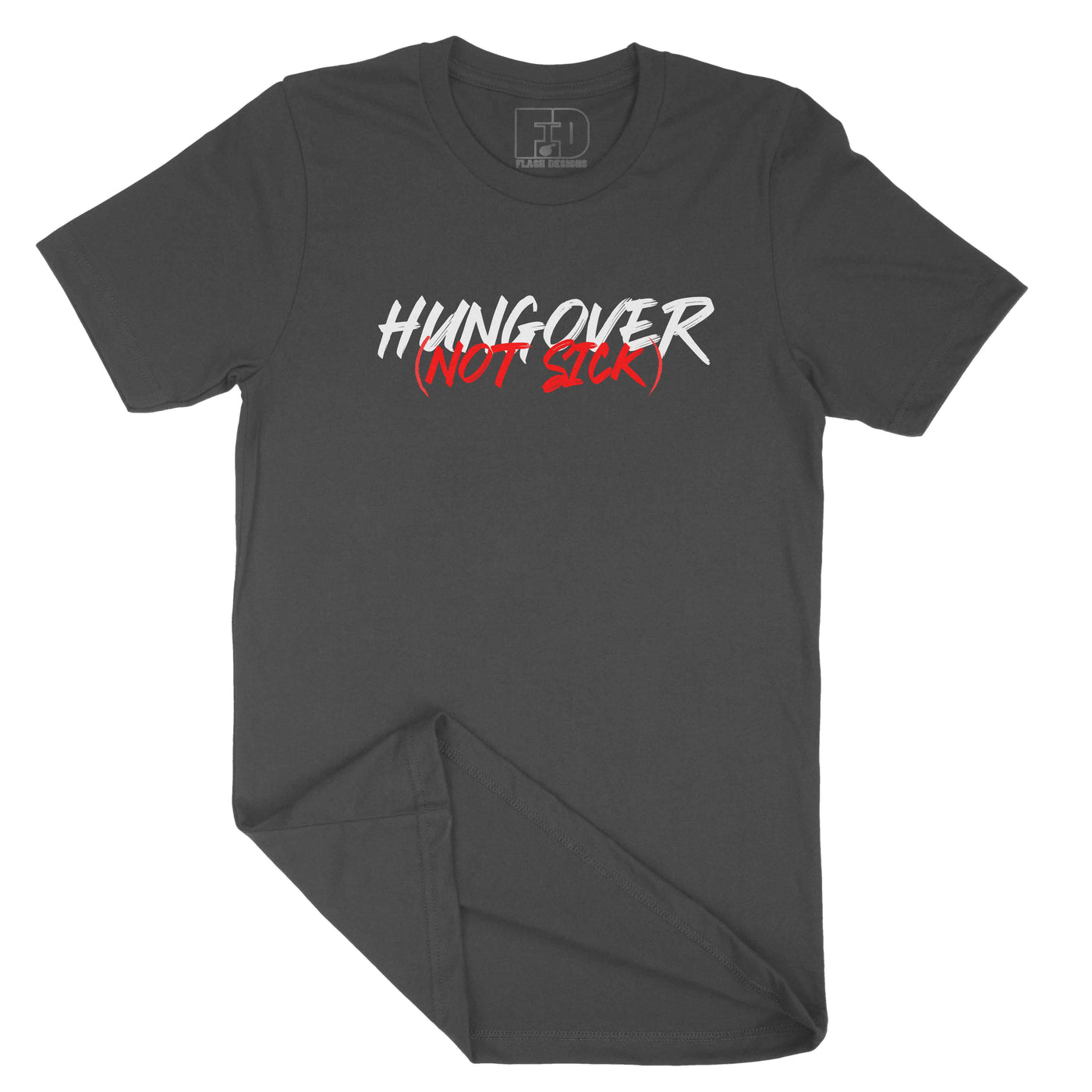 Hungover Not Sick Shirt