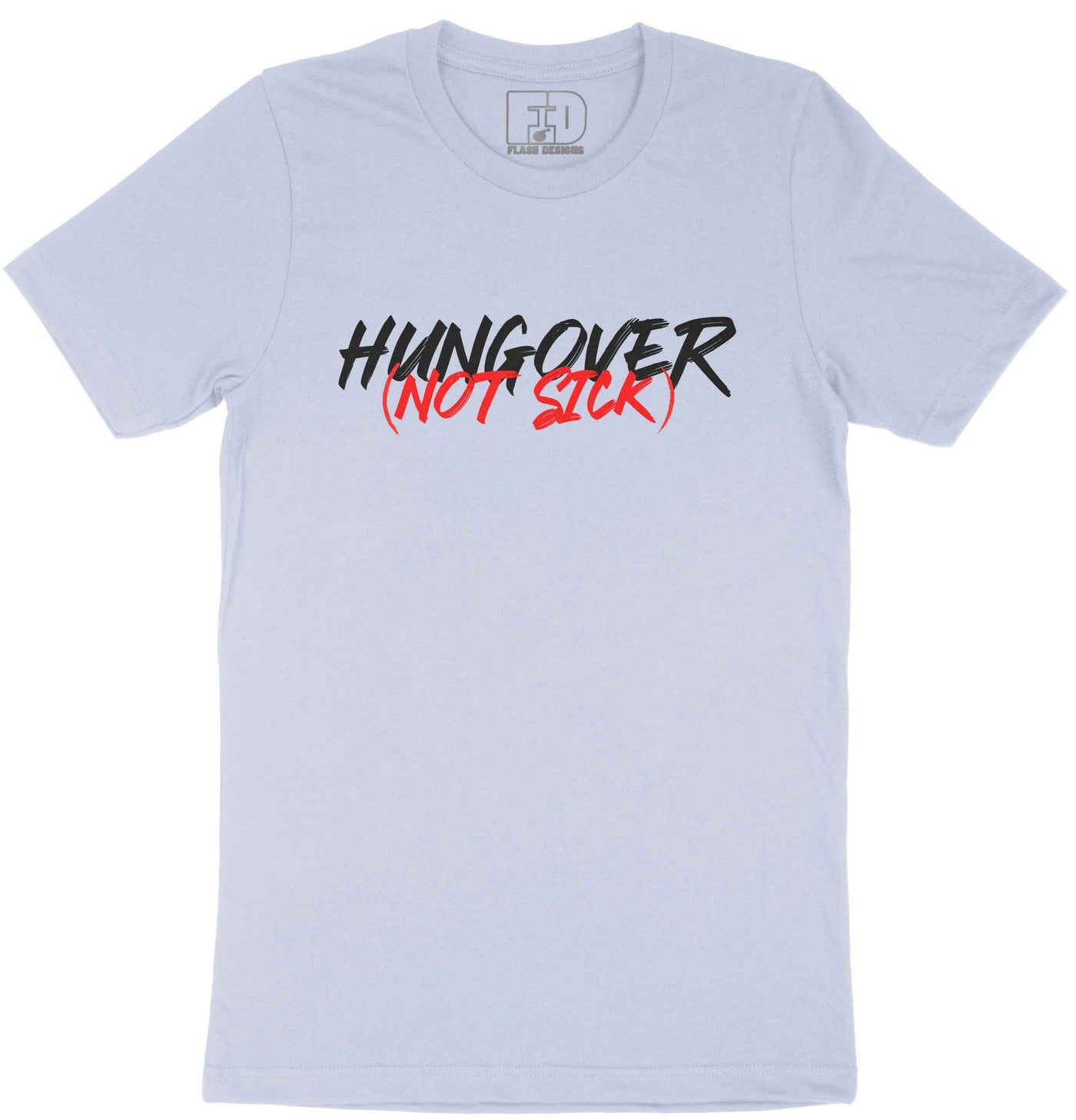 Hungover Not Sick Shirt