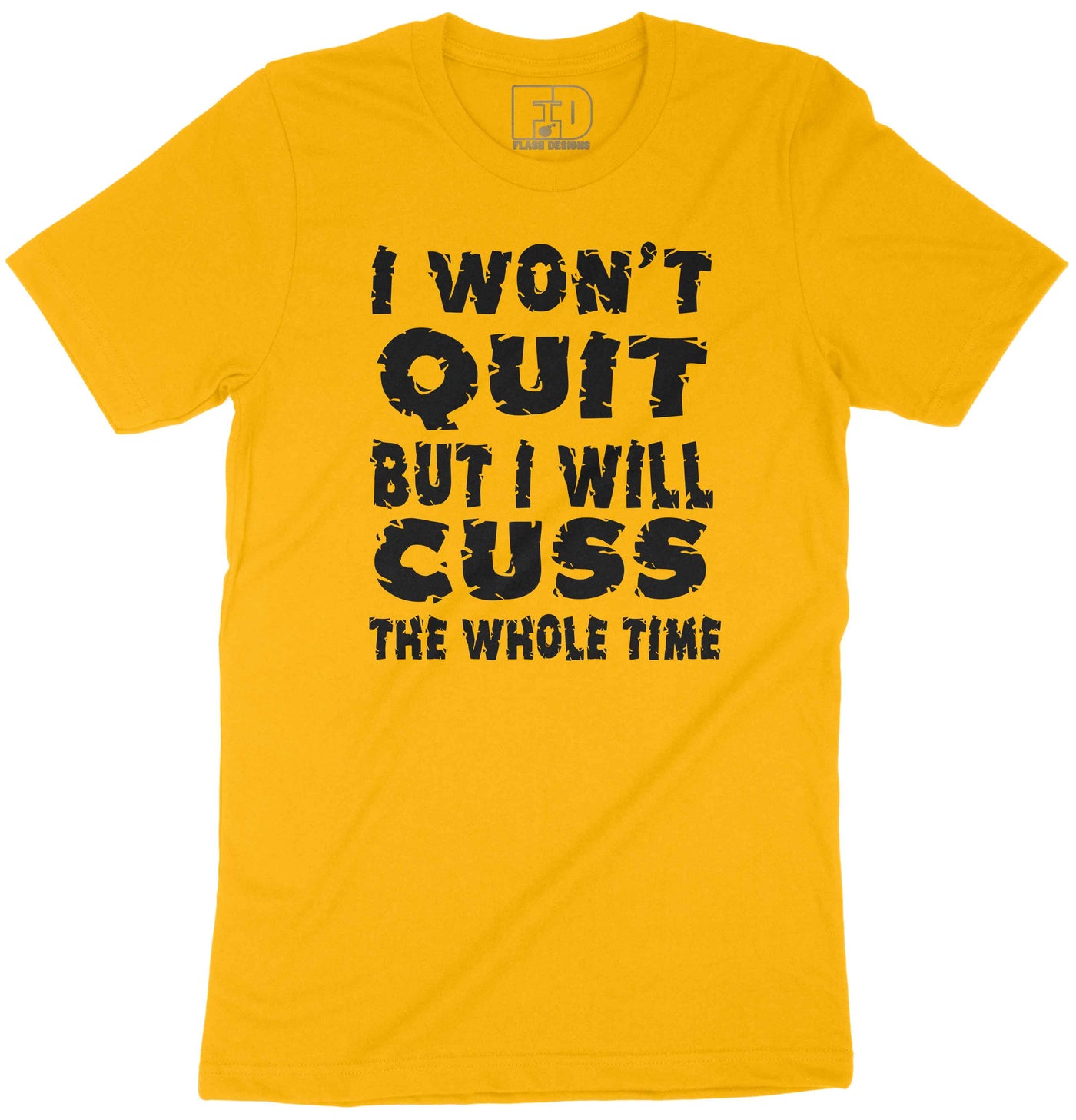 I Won't Quit Shirt