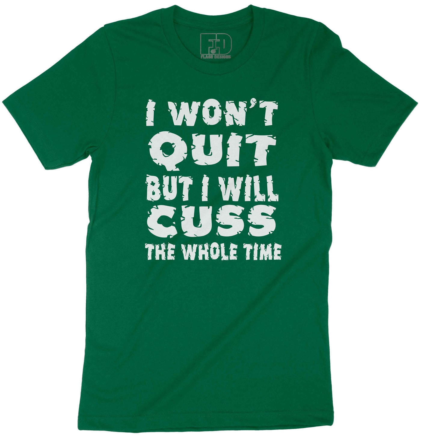 I Won't Quit Shirt