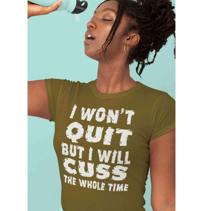 I Won't Quit Shirt