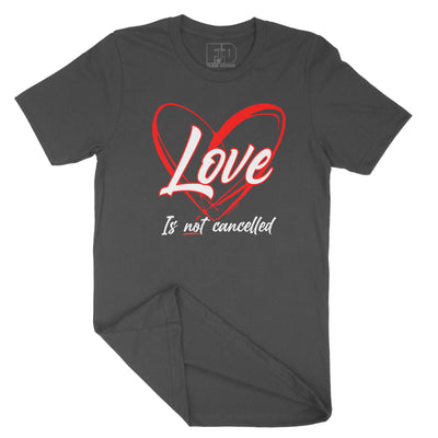 Love Is Not Cancelled Shirt