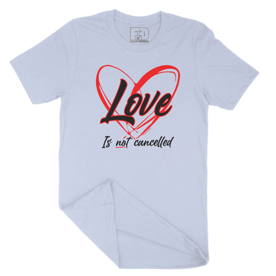 Love Is Not Cancelled Shirt