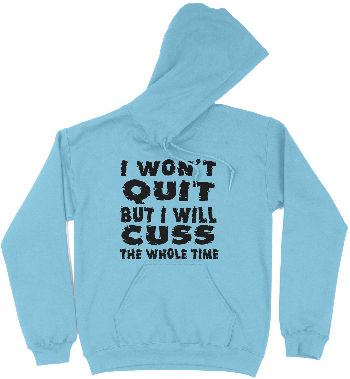 I Won't Quit Hoodie