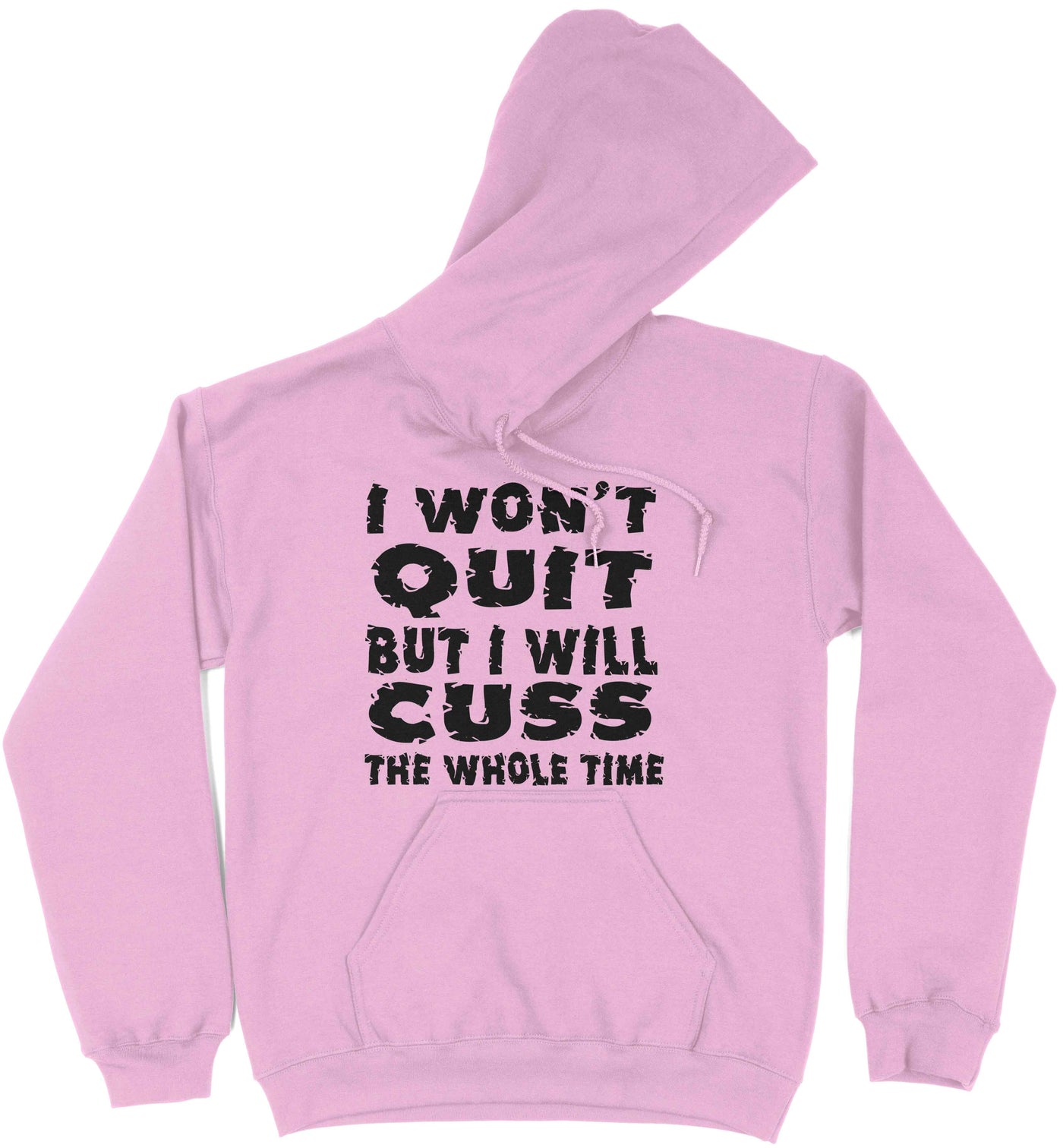 I Won't Quit Hoodie