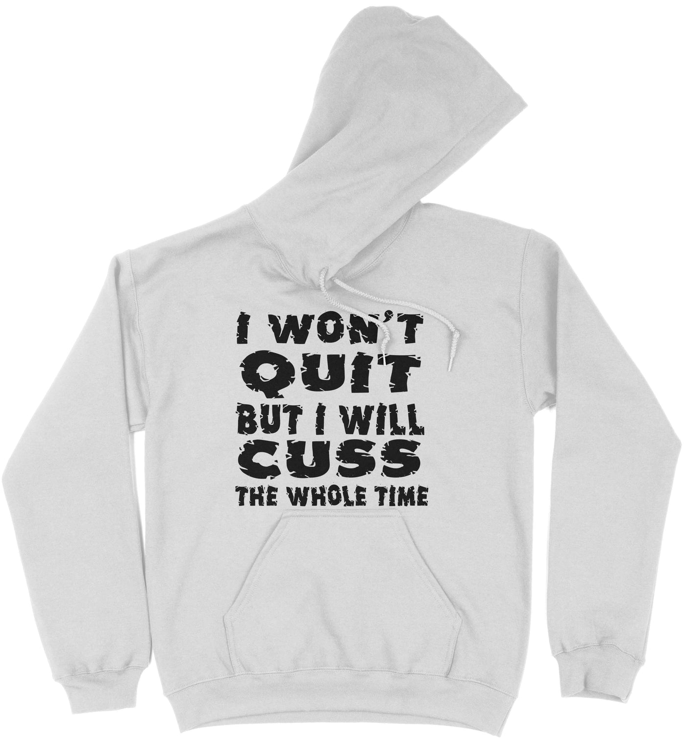 I Won't Quit Hoodie