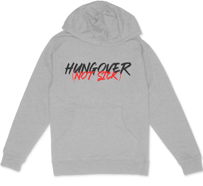 Hungover Not Sick Hoodie