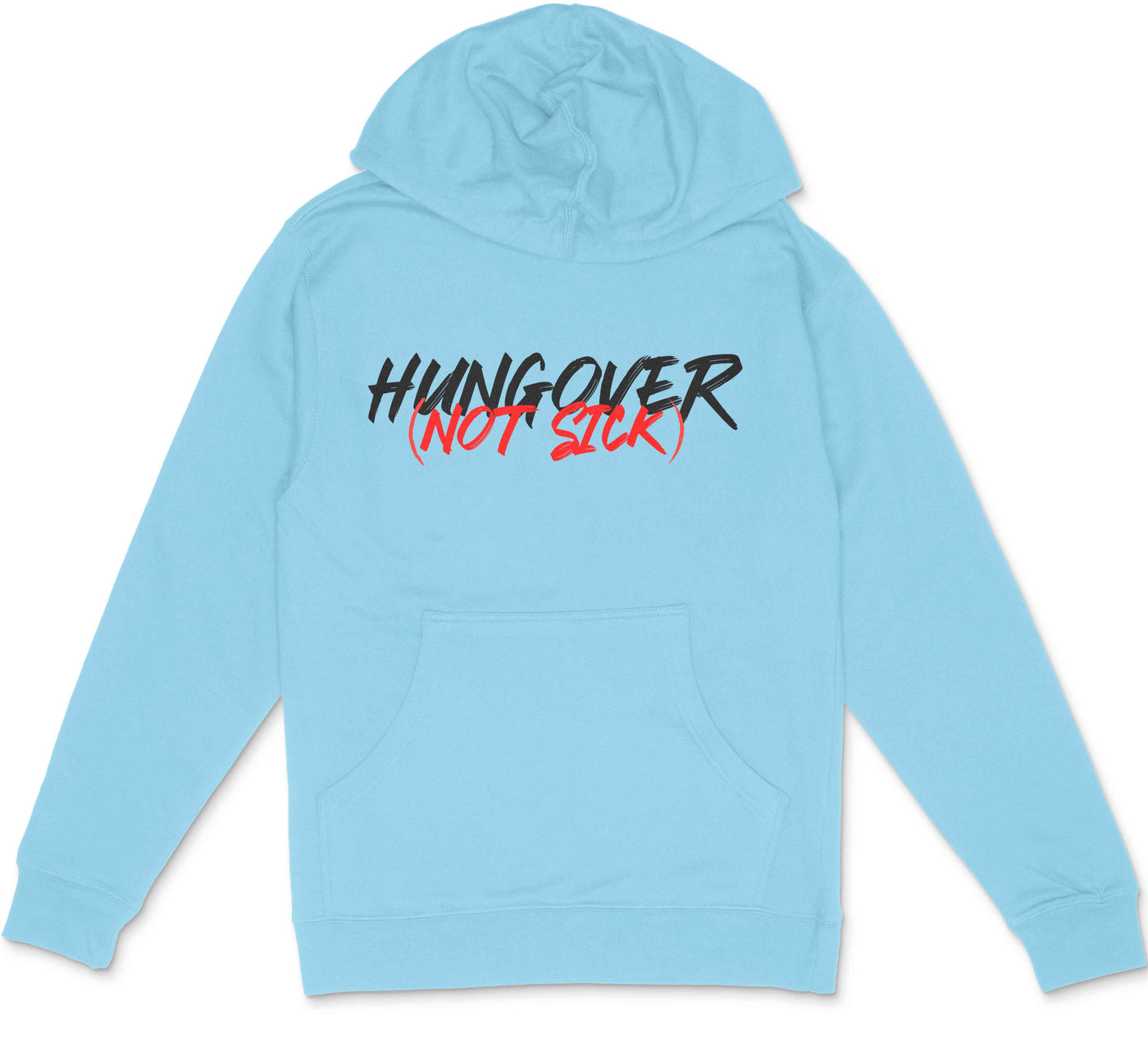 Hungover Not Sick Hoodie