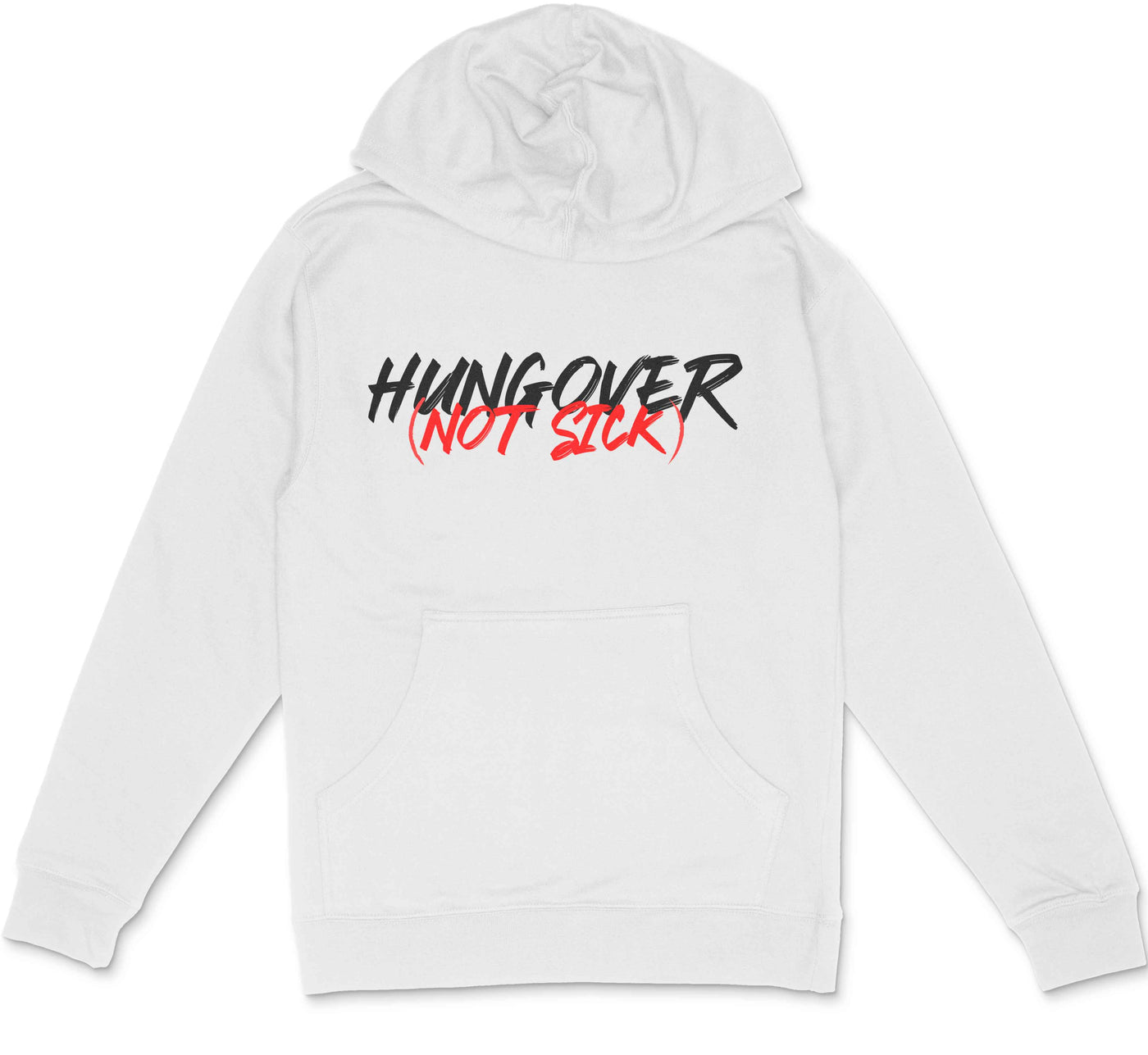 Hungover Not Sick Hoodie