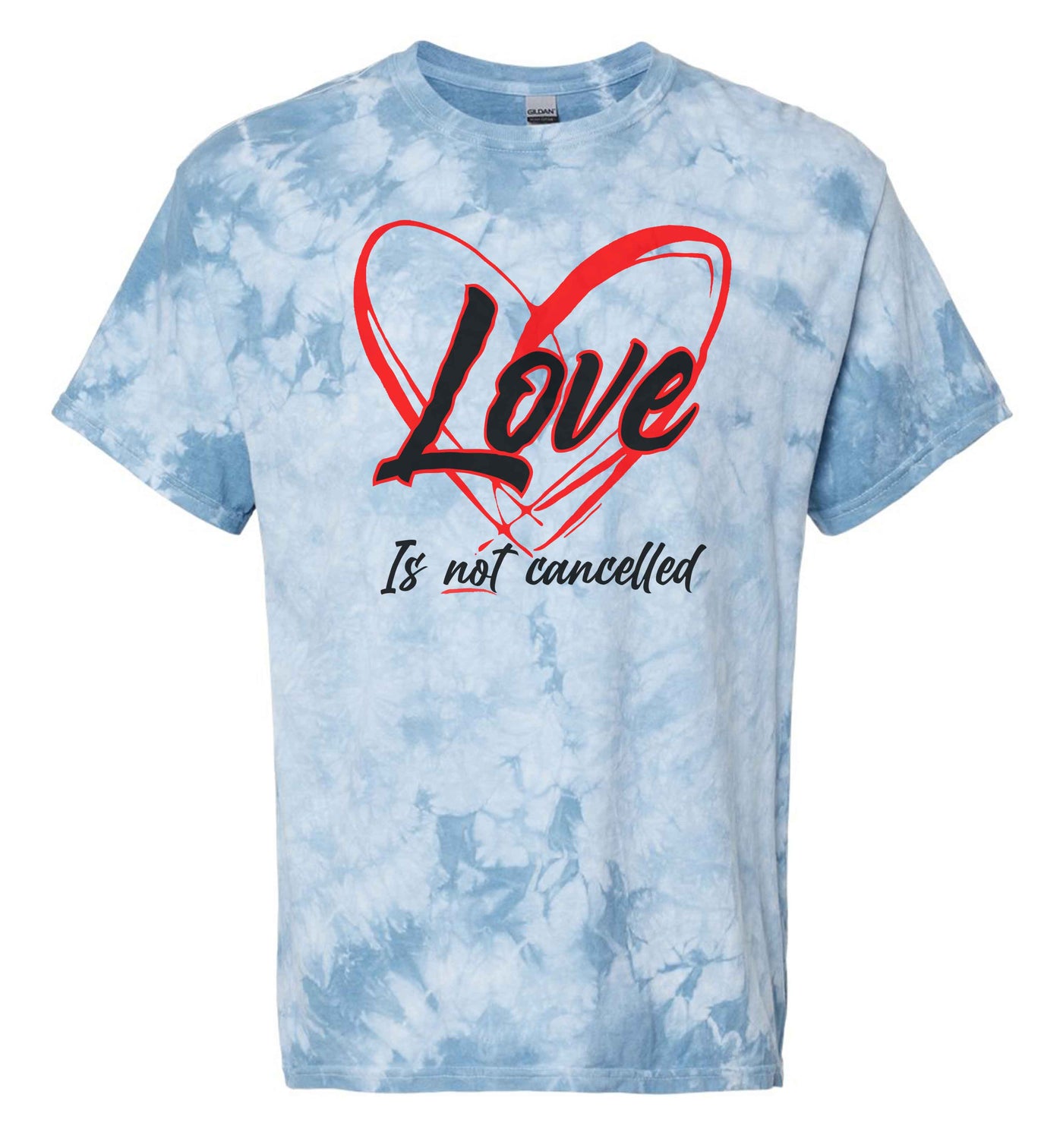 Love Is Not Cancelled Tie Dye Shirt