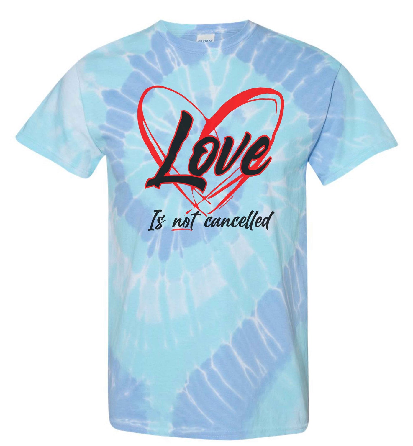 Love Is Not Cancelled Tie Dye Shirt