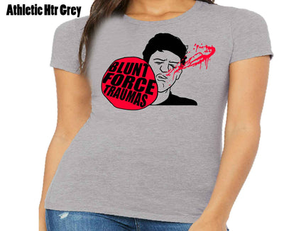 Blunt Force Traumas - Ladies Shirt