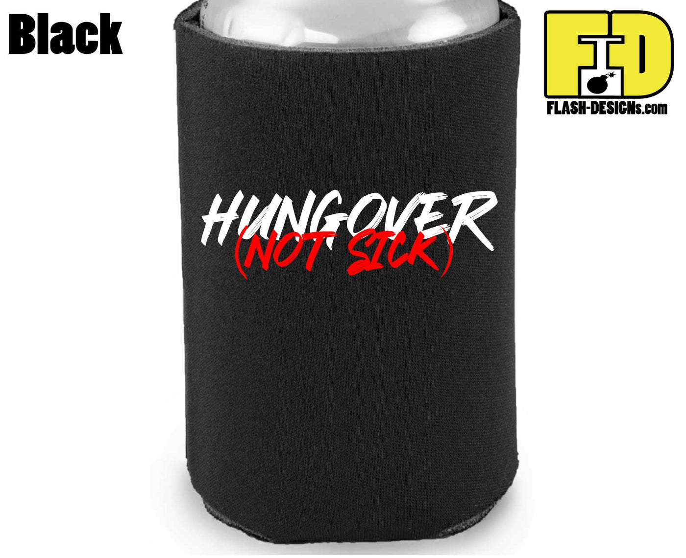 Hungover Not Sick - Koozie