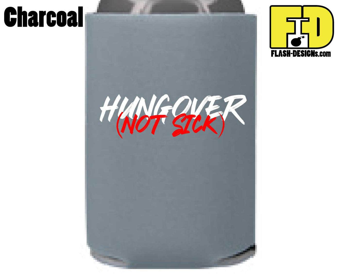 Hungover Not Sick - Koozie