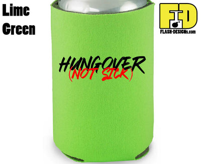 Hungover Not Sick - Koozie