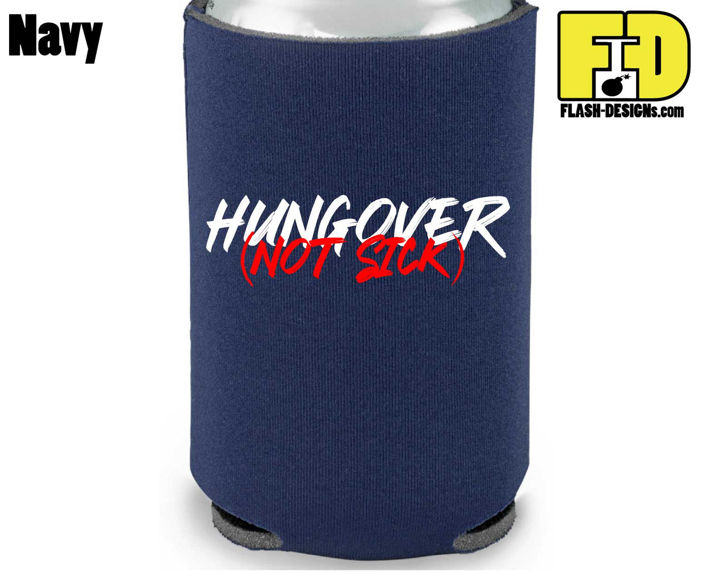 Hungover Not Sick - Koozie