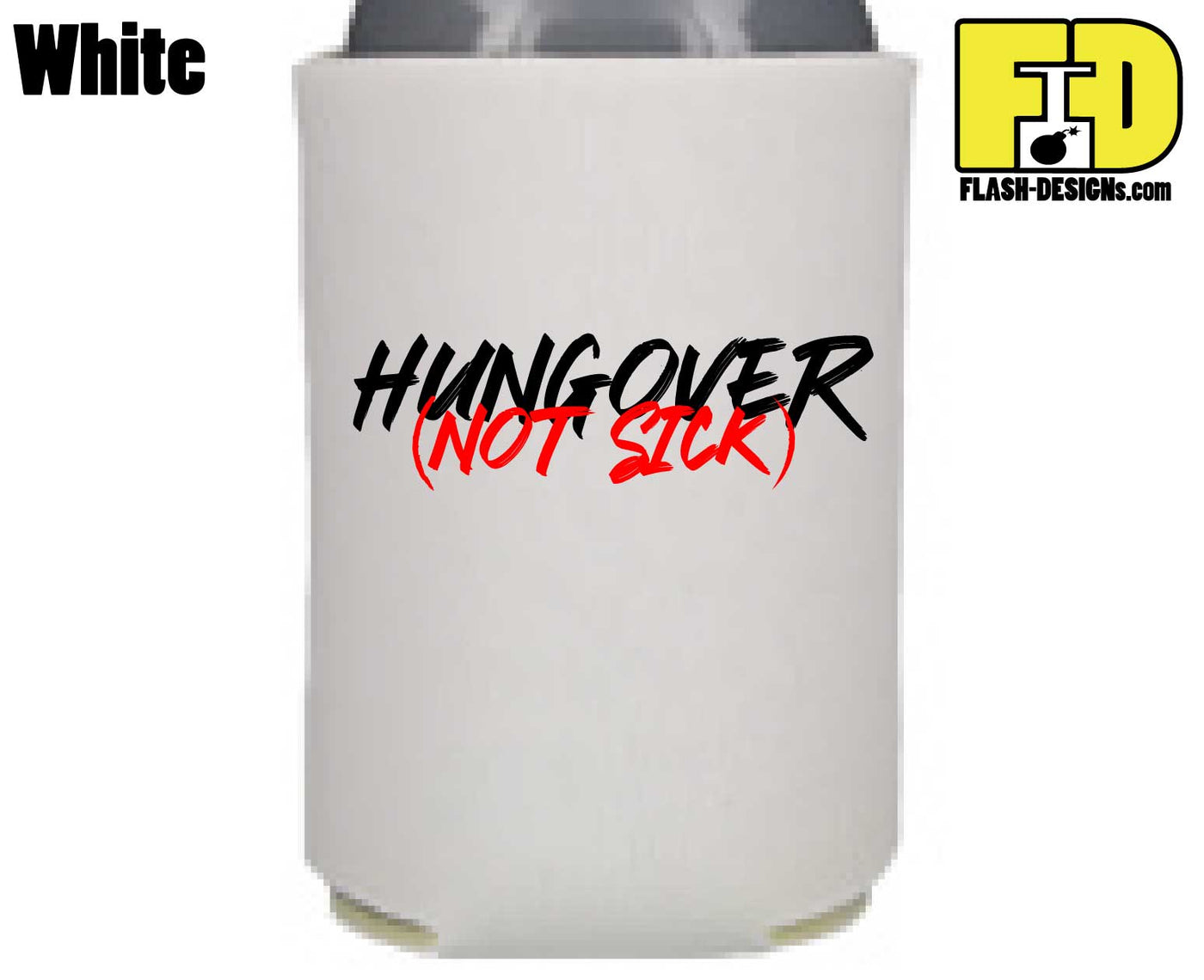 Hungover Not Sick - Koozie