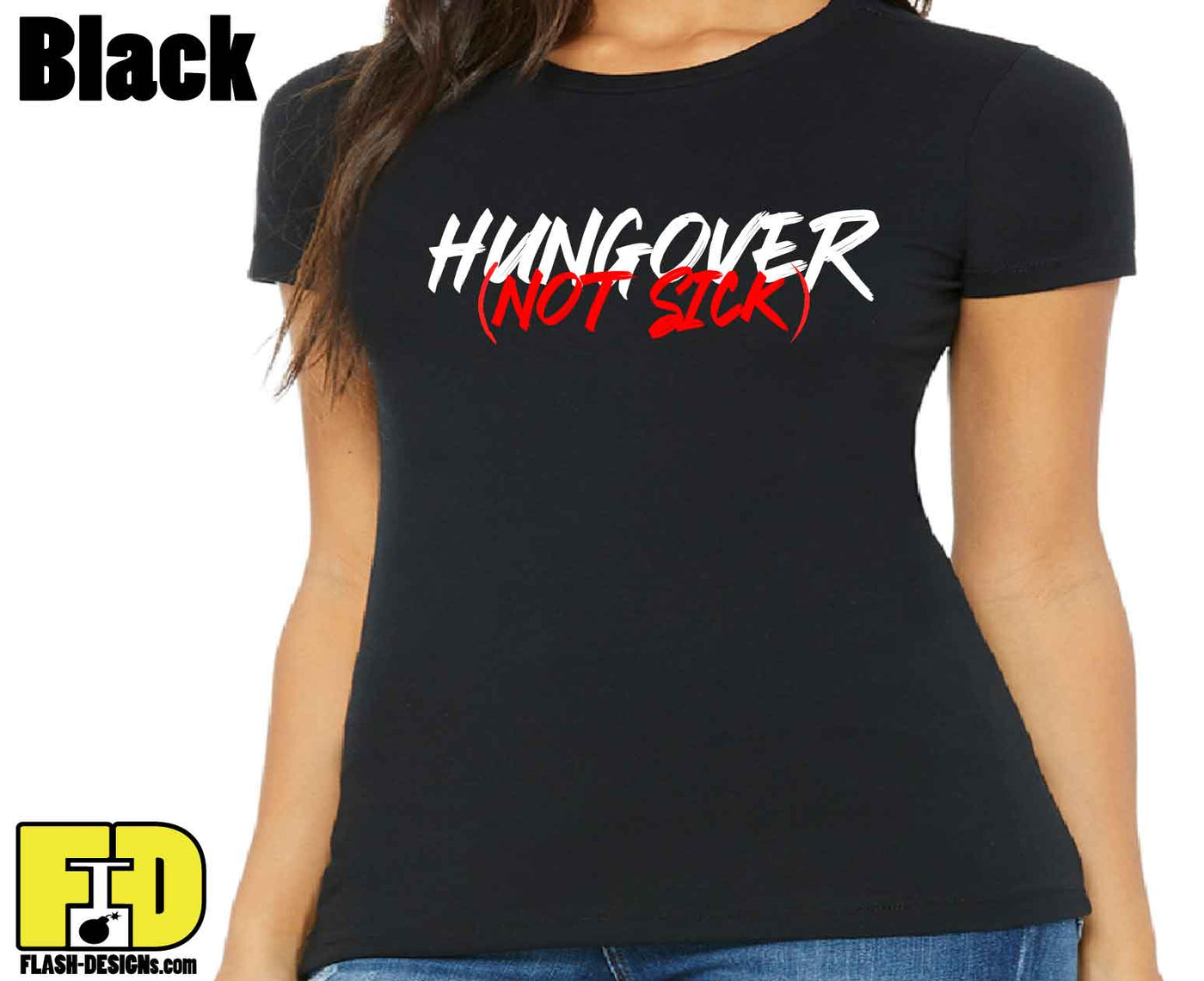 Hungover Not Sick - Ladies Shirt