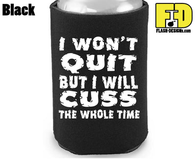 I Won't Quit - Koozie