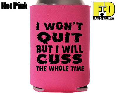 I Won't Quit - Koozie