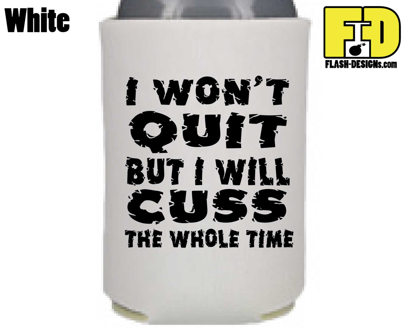 I Won't Quit - Koozie