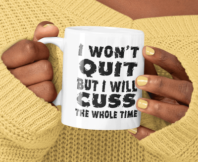 I Won't Quit - Mug