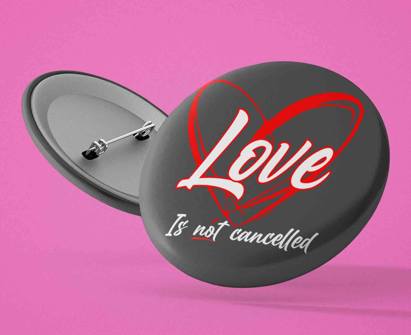 Love Is Not Cancelled Button