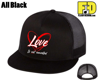 Love Is Not Cancelled - Hat