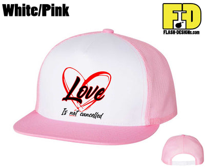 Love Is Not Cancelled - Hat