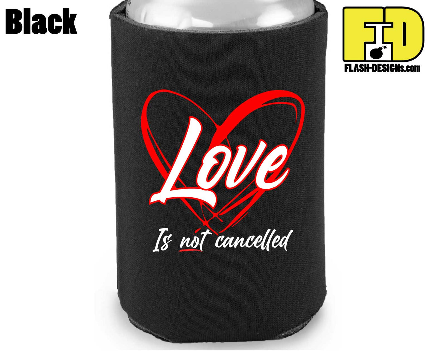 Love Is Not Cancelled - Koozie