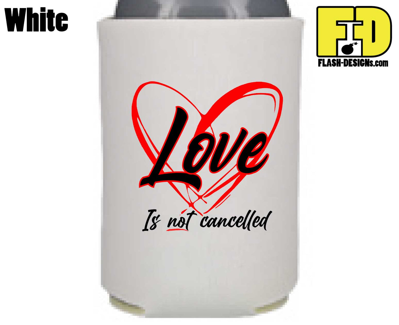 Love Is Not Cancelled - Koozie