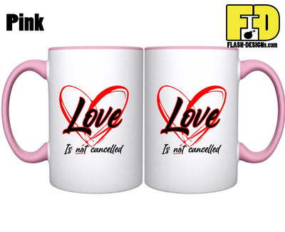 Love Is Not Cancelled - Mug