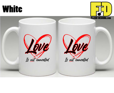 Love Is Not Cancelled - Mug