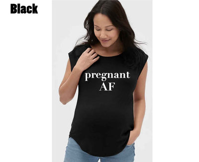 Pregnant AF - Maternity Shirt