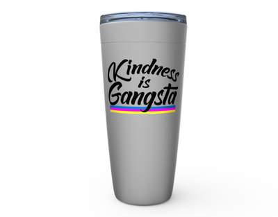 Kindness is Gangsta - 20oz Tumbler