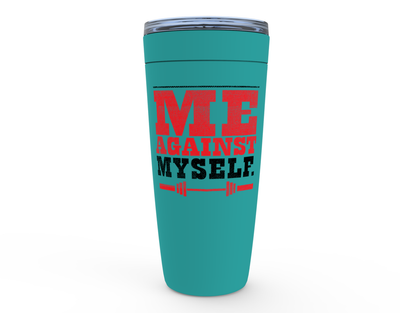 Me Against Myself - 20oz Tumbler