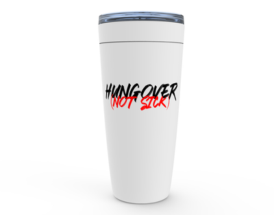 Hungover Not Sick - 20oz Tumbler