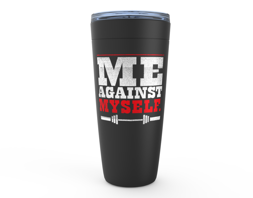 Me Against Myself - 20oz Tumbler