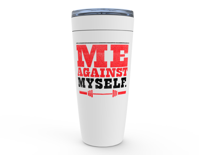 Me Against Myself - 20oz Tumbler