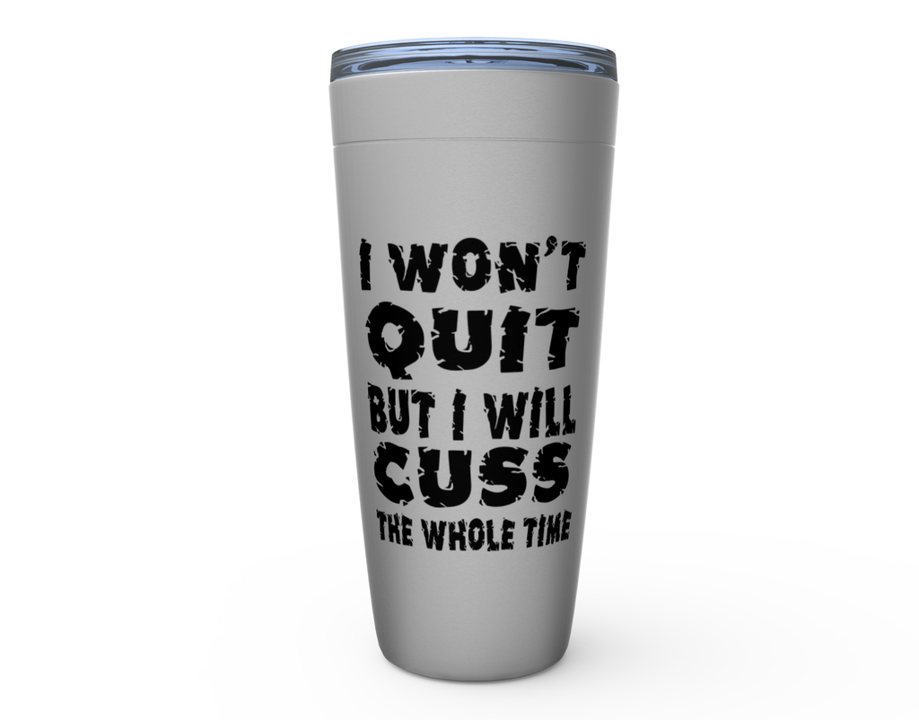 I Won't Quit - 20oz Tumbler