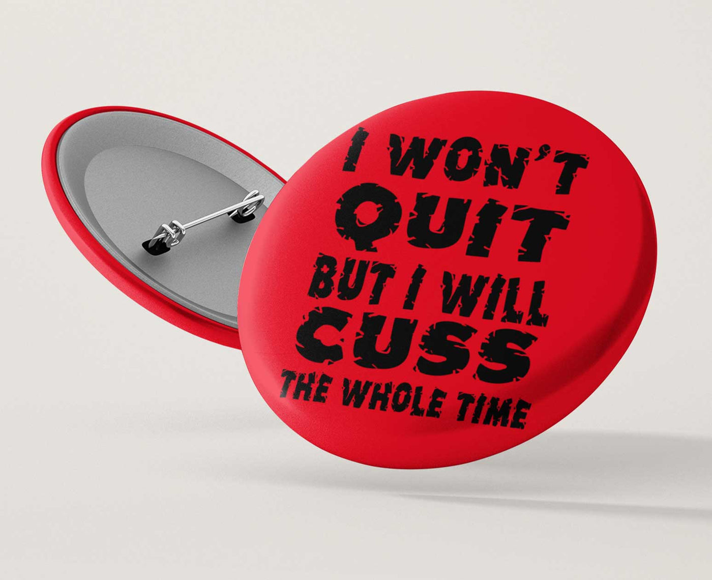 I Won't Quit Button