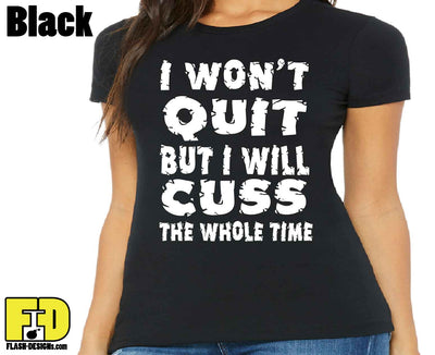 I Won't Quit - Ladies Shirt