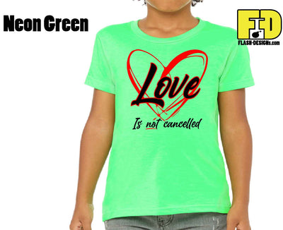 Love Is Not Cancelled - Yth Shirt